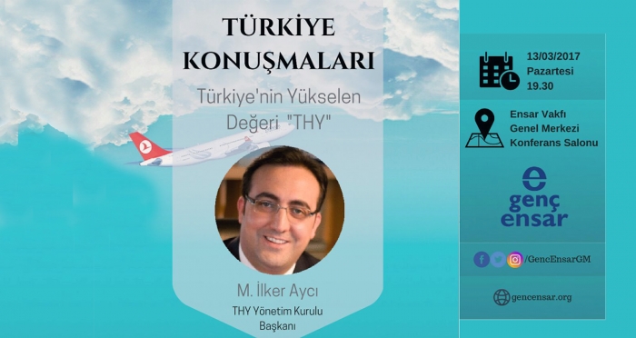 Türkiye Konuşmaları'nda THY Yönetim Kurulu Başkanı M. İlker Aycı gençlerin konuğu oluyor