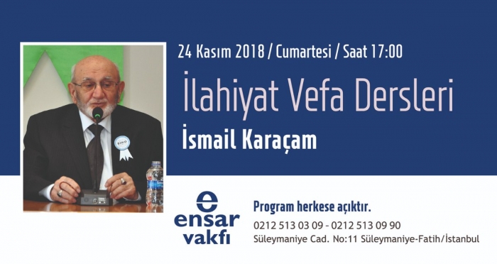 İlahiyat Vefa Derslerinin Kasım ayı konuğu 'Prof. Dr. İsmail Karaçam'