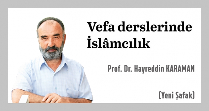 Prof. Dr. Hayrettin Karaman Köşe Yazısında 'Vefa Dersleri'ni Anlattı