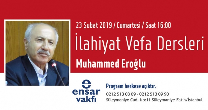 İlahiyat Vefa Derslerinin Şubat ayı konuğu Prof. Dr. Muhammed Eroğlu 