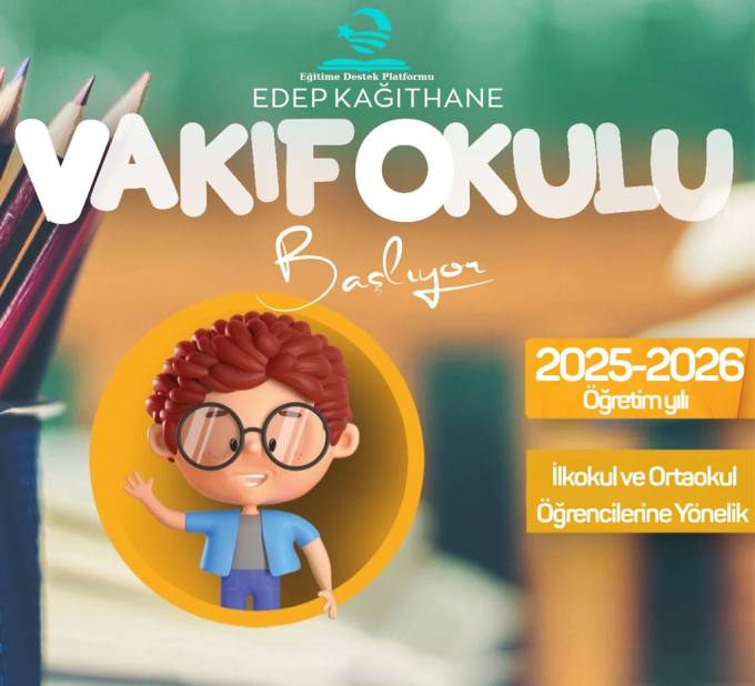 Edep Kağıthane Vakıf Okulu'ndan Müjde: Öğrenci Başvuruları Başladı!